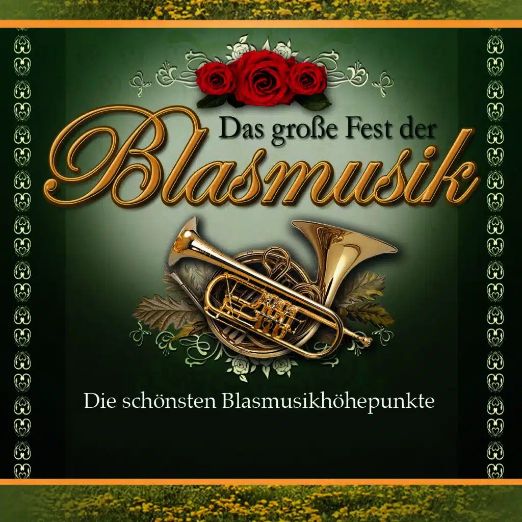 Das große Fest der Blasmusik - Die schönsten Blasmusikhöhepunkte