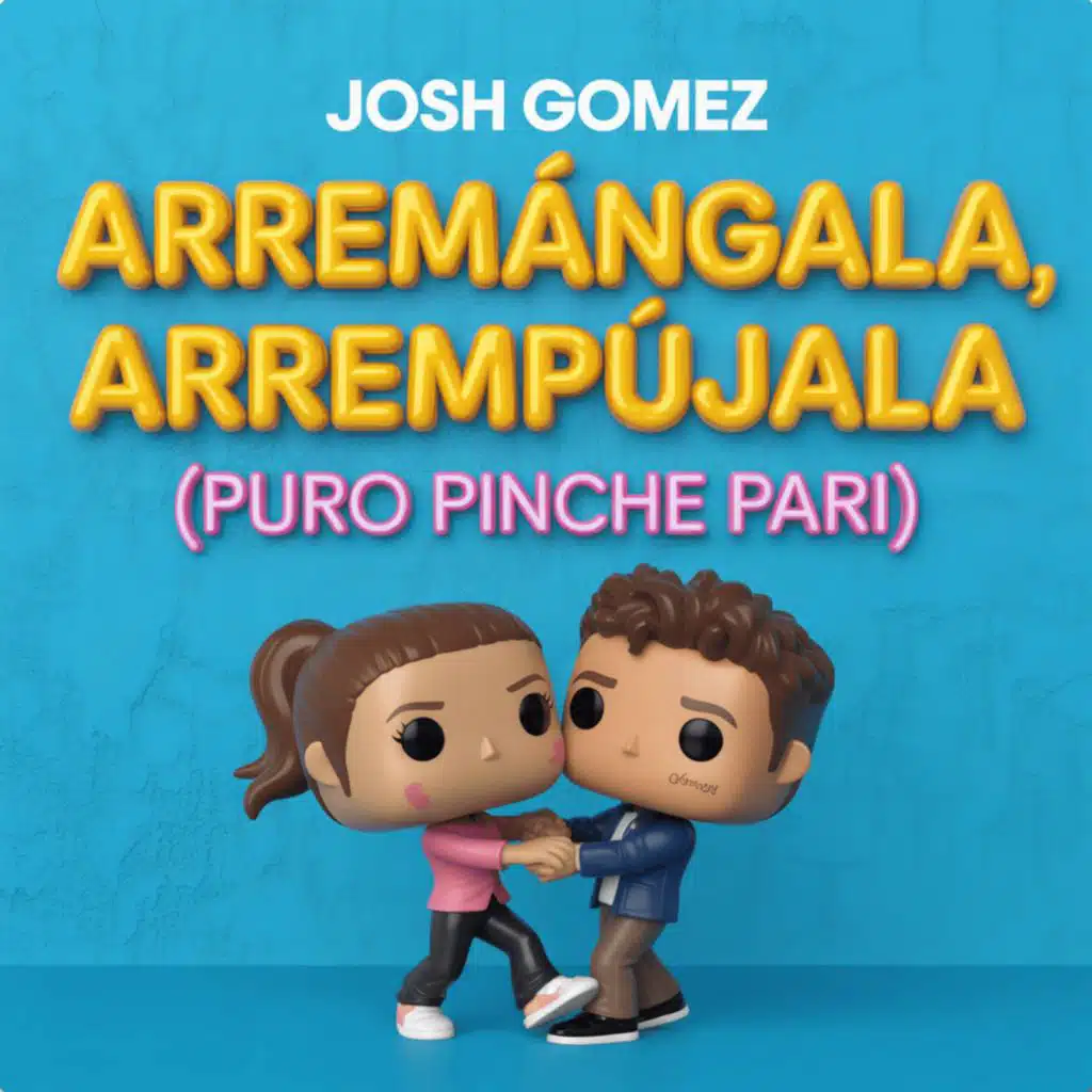 Arremángala Arrempújala (Puro Pinche Pari)