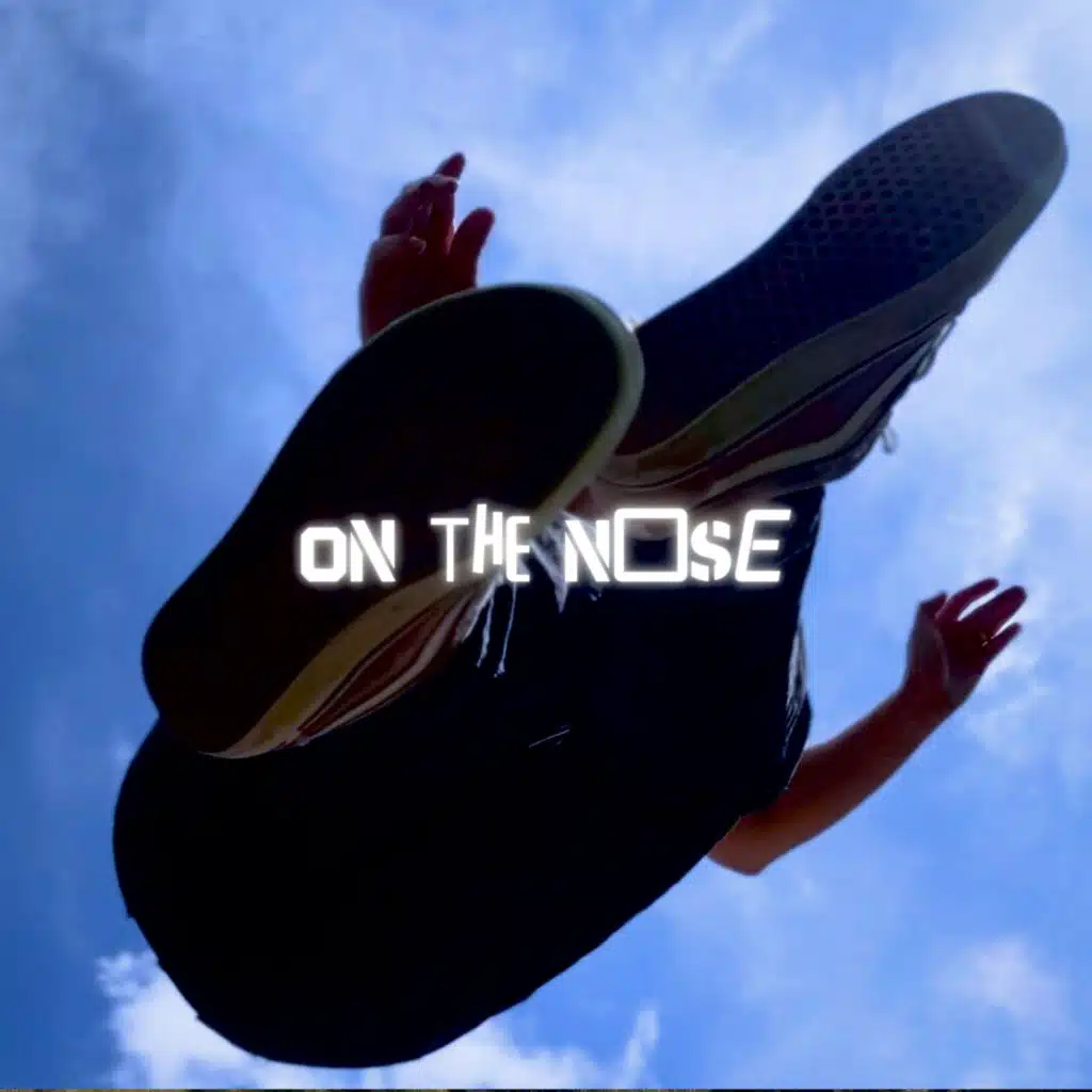 ON THE NOSE