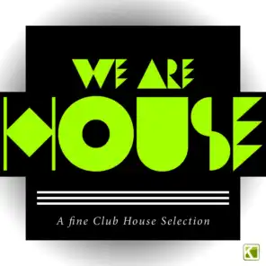 We Are House - A Fine Club House Selection