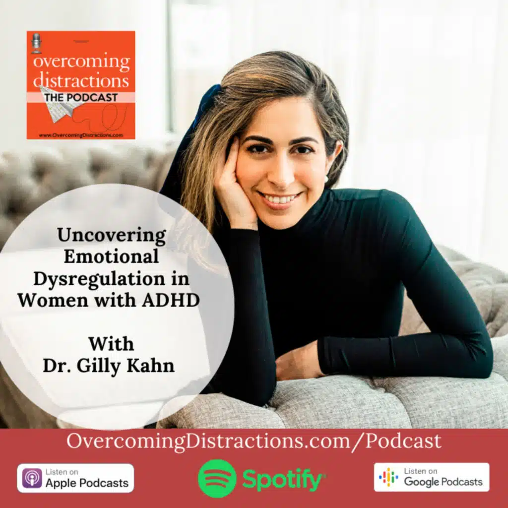 Uncovering Emotional Dysregulation in Women with ADHD with Dr. Gilly Kahn