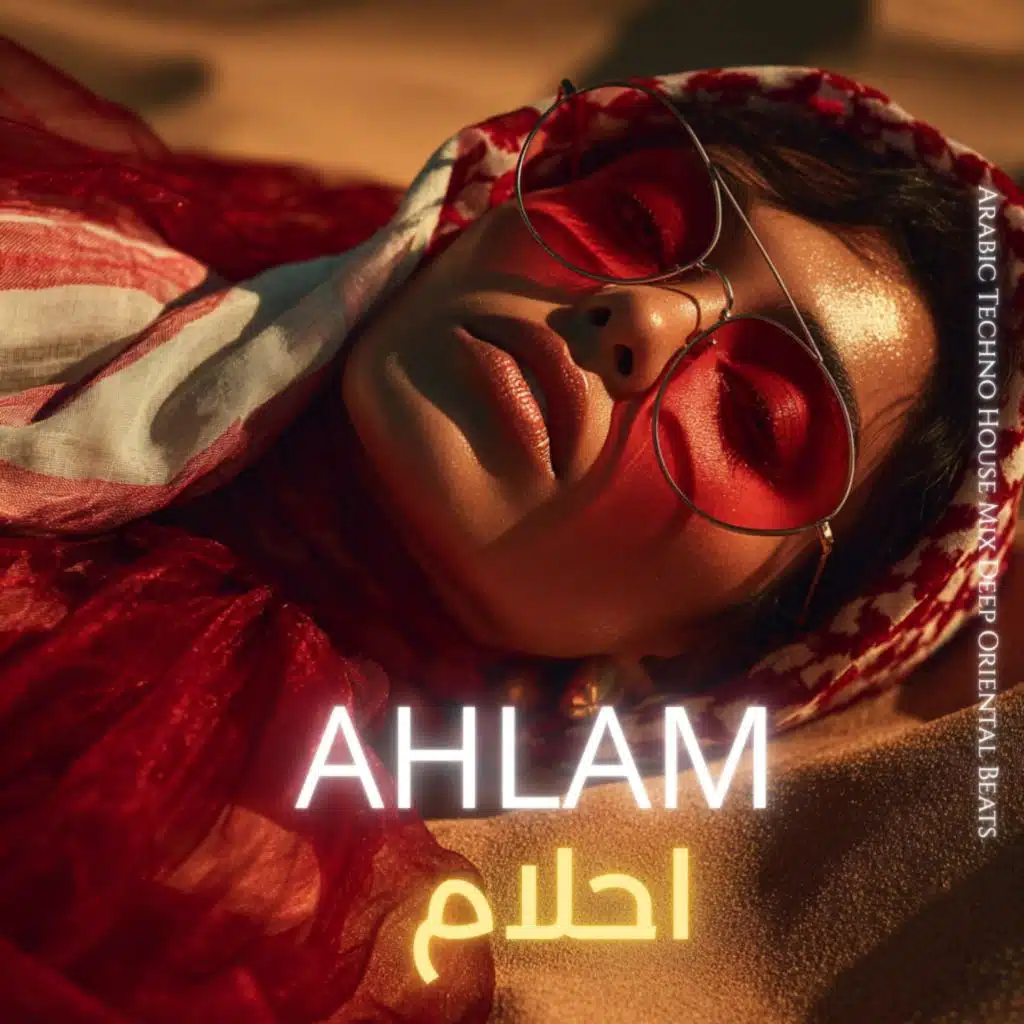 AHLAM احلام (Deep Oriental Beats)
