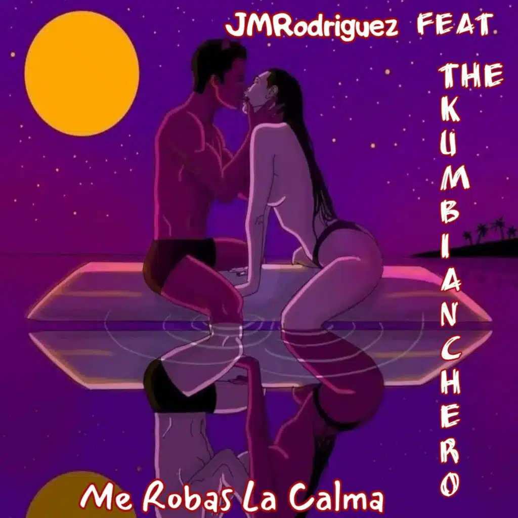Me Robas La Calma (feat. The Kumbianchero)