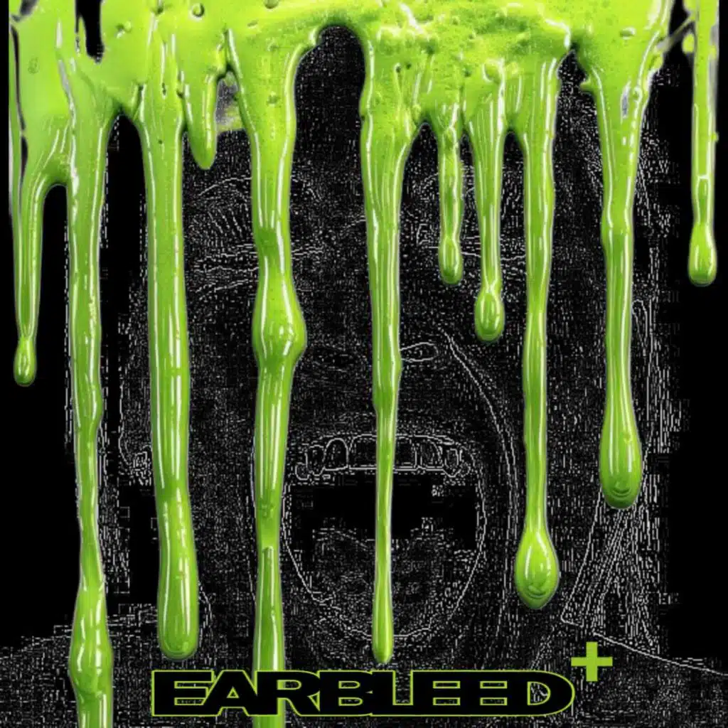 EAR BLEED: PLUS+