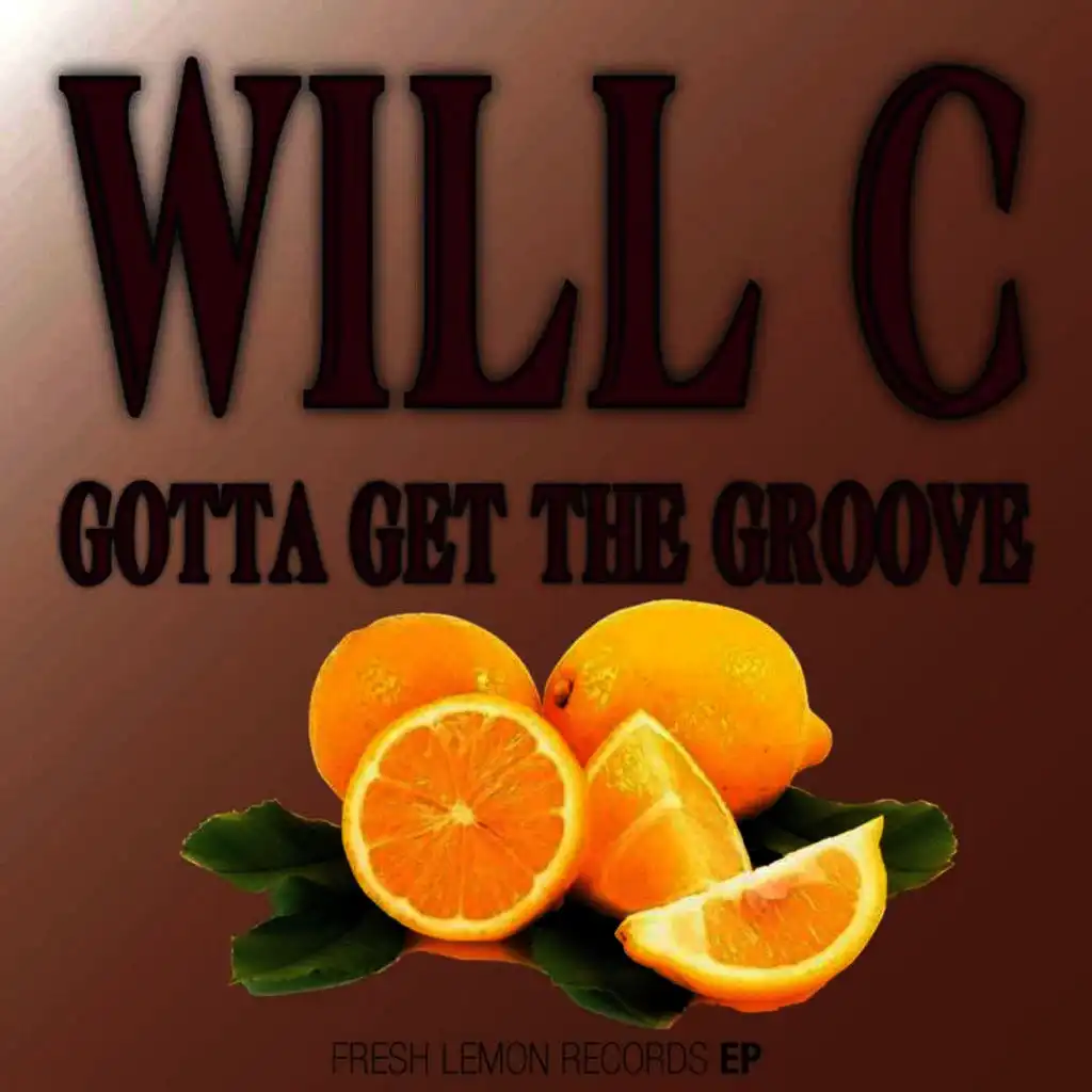 Gotta Get the Groove (Will C. Tech Mix)