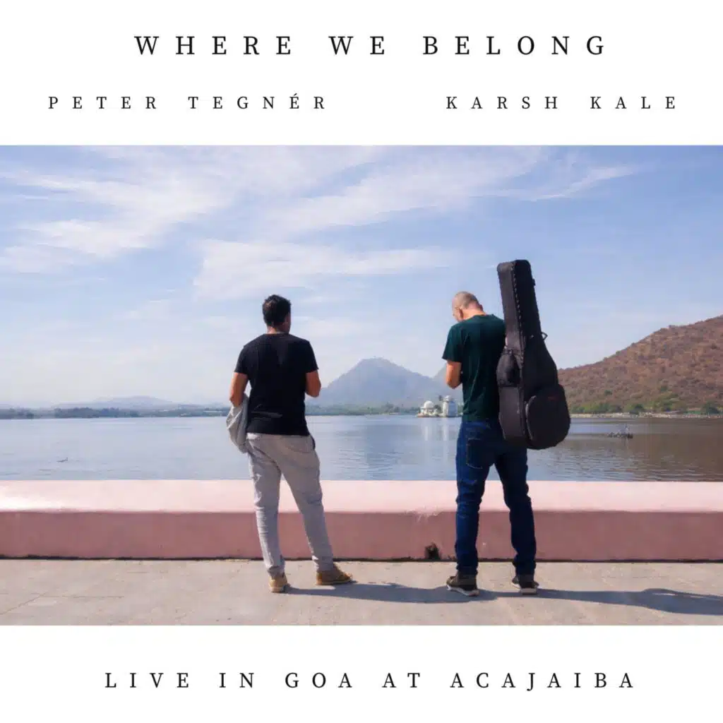 Where We Belong (Live in Goa at Acajaiba)