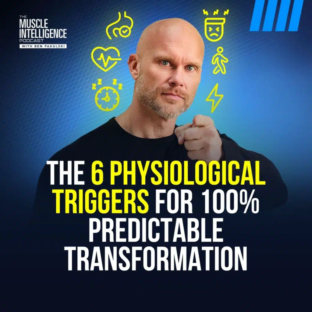 The 6 Physiological Triggers for 100% Predictable Transformation
