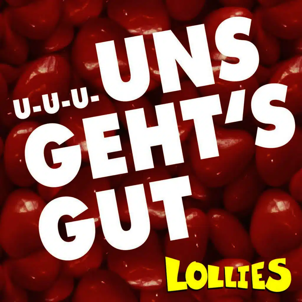 U-U-U-Uns geht's gut