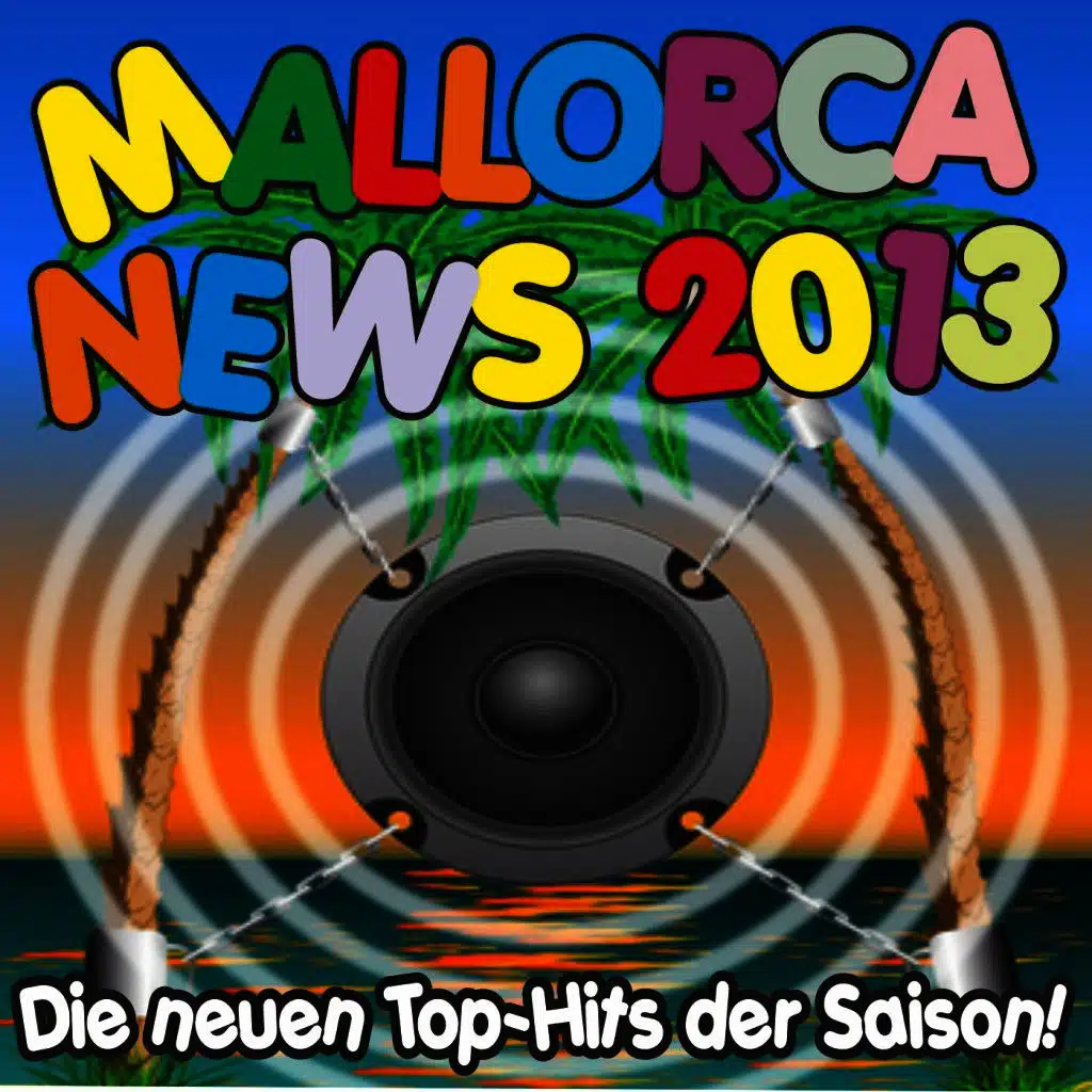 Mallorca News 2013! Die neuen Top-Hits der Saison!