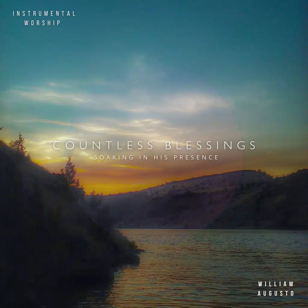 Soaking in His Presence & William Augusto