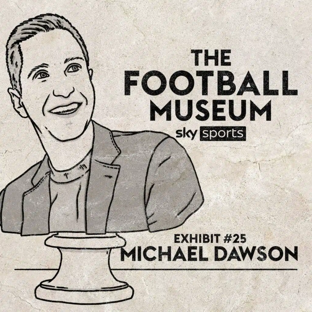 The Football Museum: Exhibit 25 - Michael Dawson