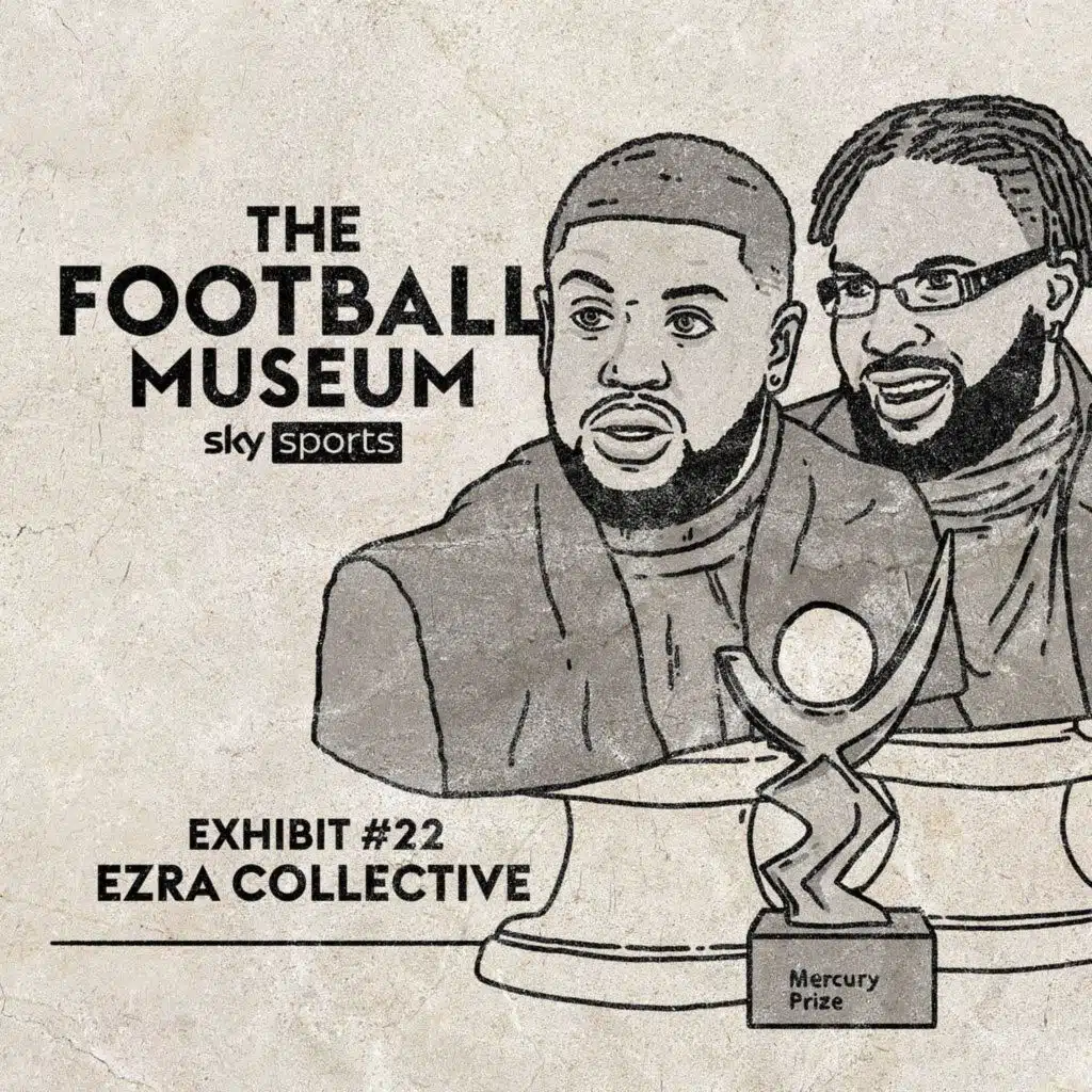 The Football Museum - Exhibit 22: Ezra Collective