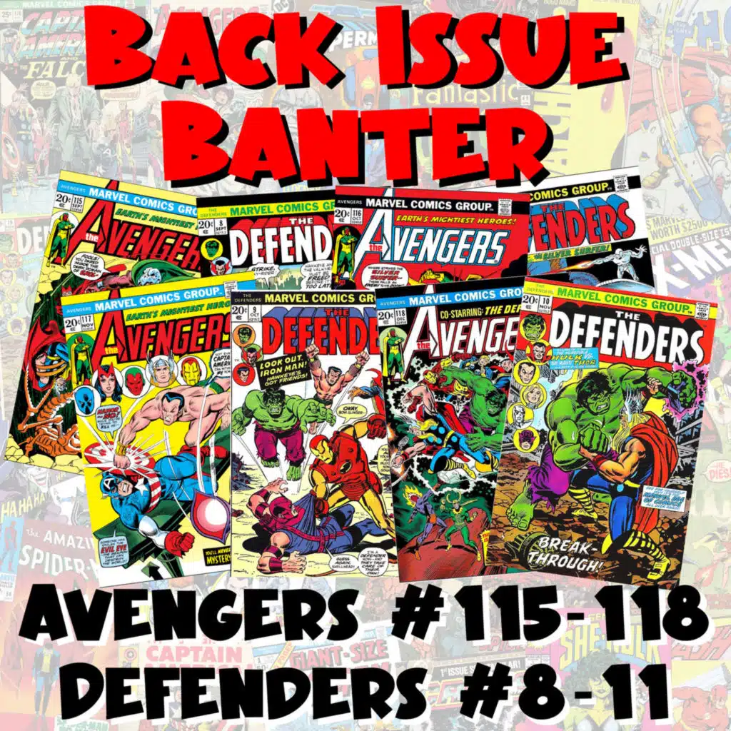 Back Issue Banter #26: The  Avengers / Defenders War (1973)