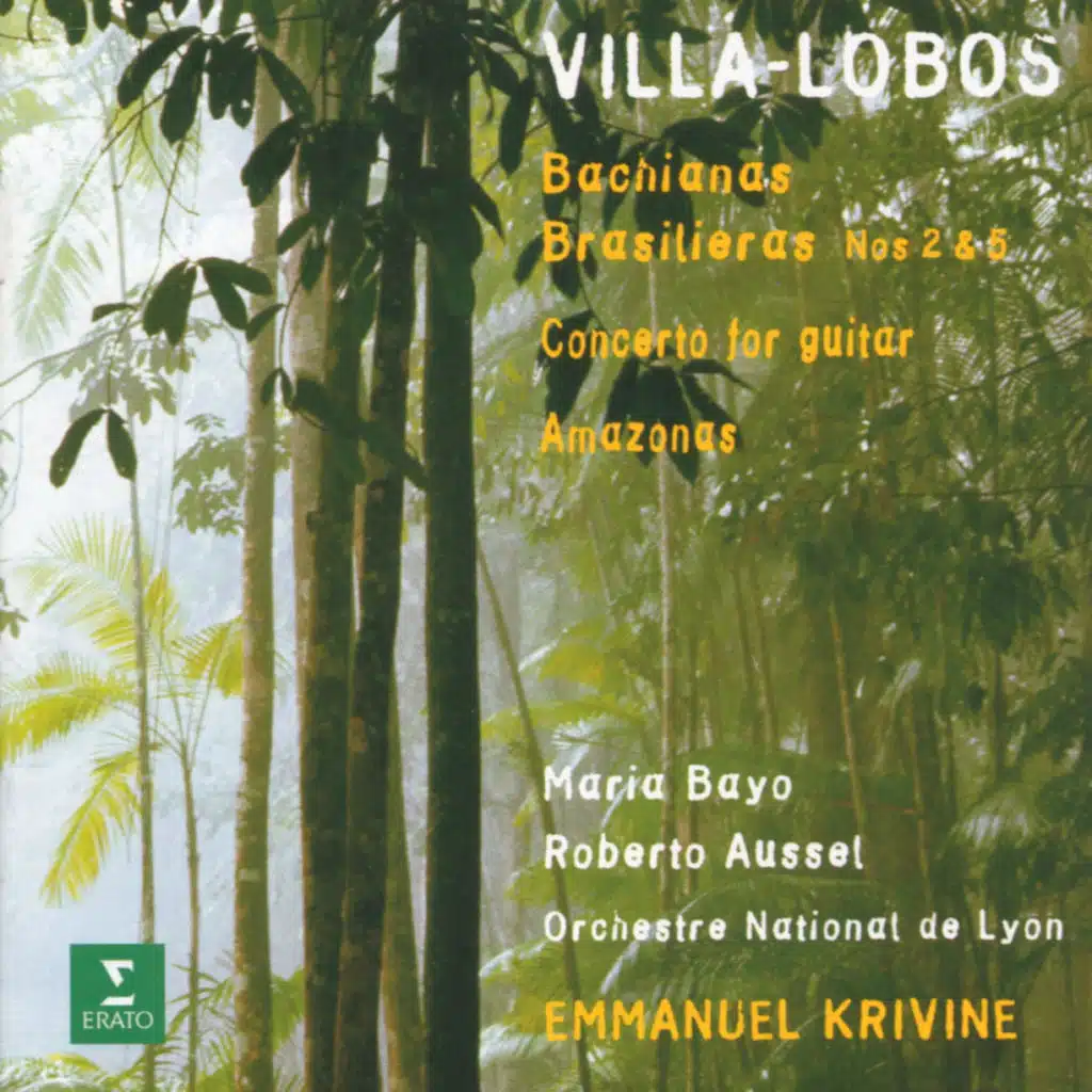 Villa-Lobos: Bachianas brasileiras Nos 2 & 5, Guitar Concerto & Amazonas