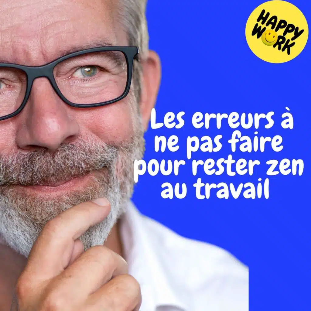 Replay —  Les erreurs à ne pas faire pour rester zen au travail