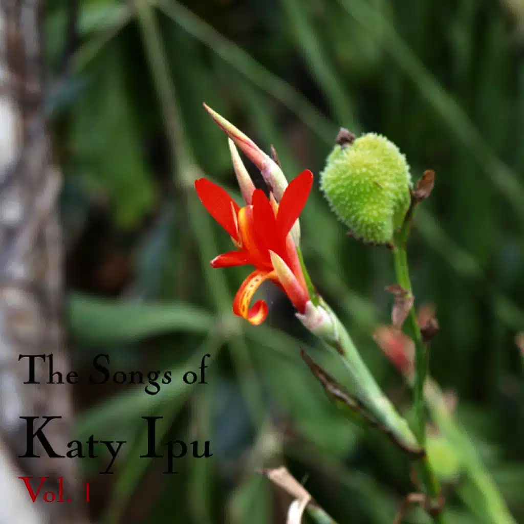 The Songs of Katy Ipu: Vol. 1