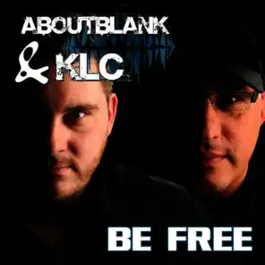 Aboutblank&klc - Be Free