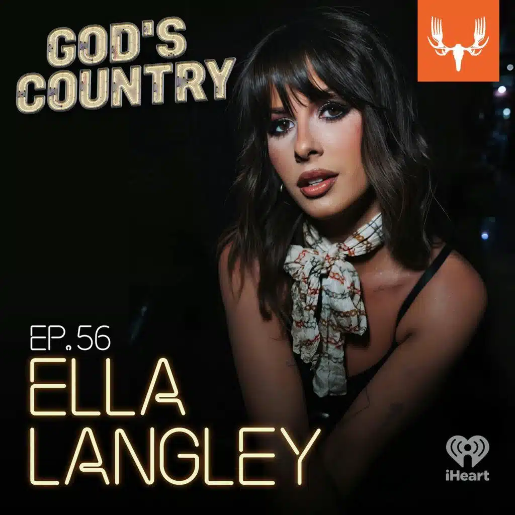 Ep. 56: Ella Langley's First Number One Hit and Hunting with Your Dad