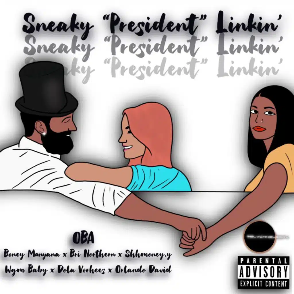 Sneaky "President" Linkin (feat. Bri Northern, Shhmoney.y, Wgm Baby, Dola Vorhees & Orlando David)