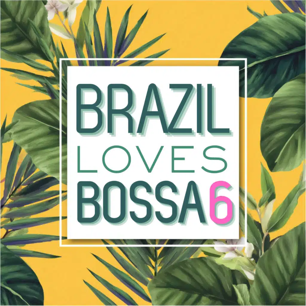 Brazil Loves Bossa, Vol. 6