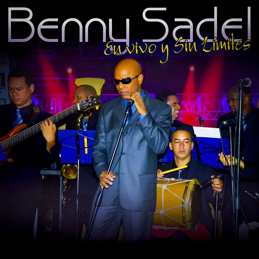 BENNY SADEL EN VIVO Y SIN LIMITES (En Vivo)