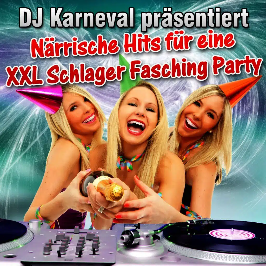 DJ Karneval präsentiert - Närrische Hits für eine XXL Schlager Fasching Party