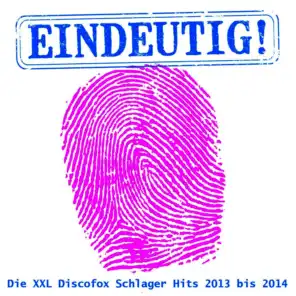Eindeutig! - Die XXL Discofox Schlager Hits 2013 bis 2014