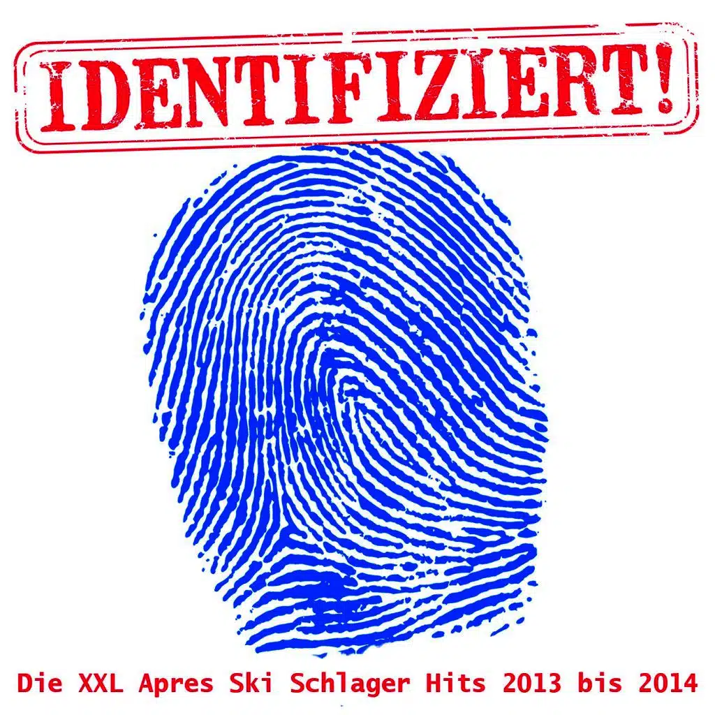 Identifiziert! - Die XXL Apres Ski Schlager Hits 2013 bis 2014