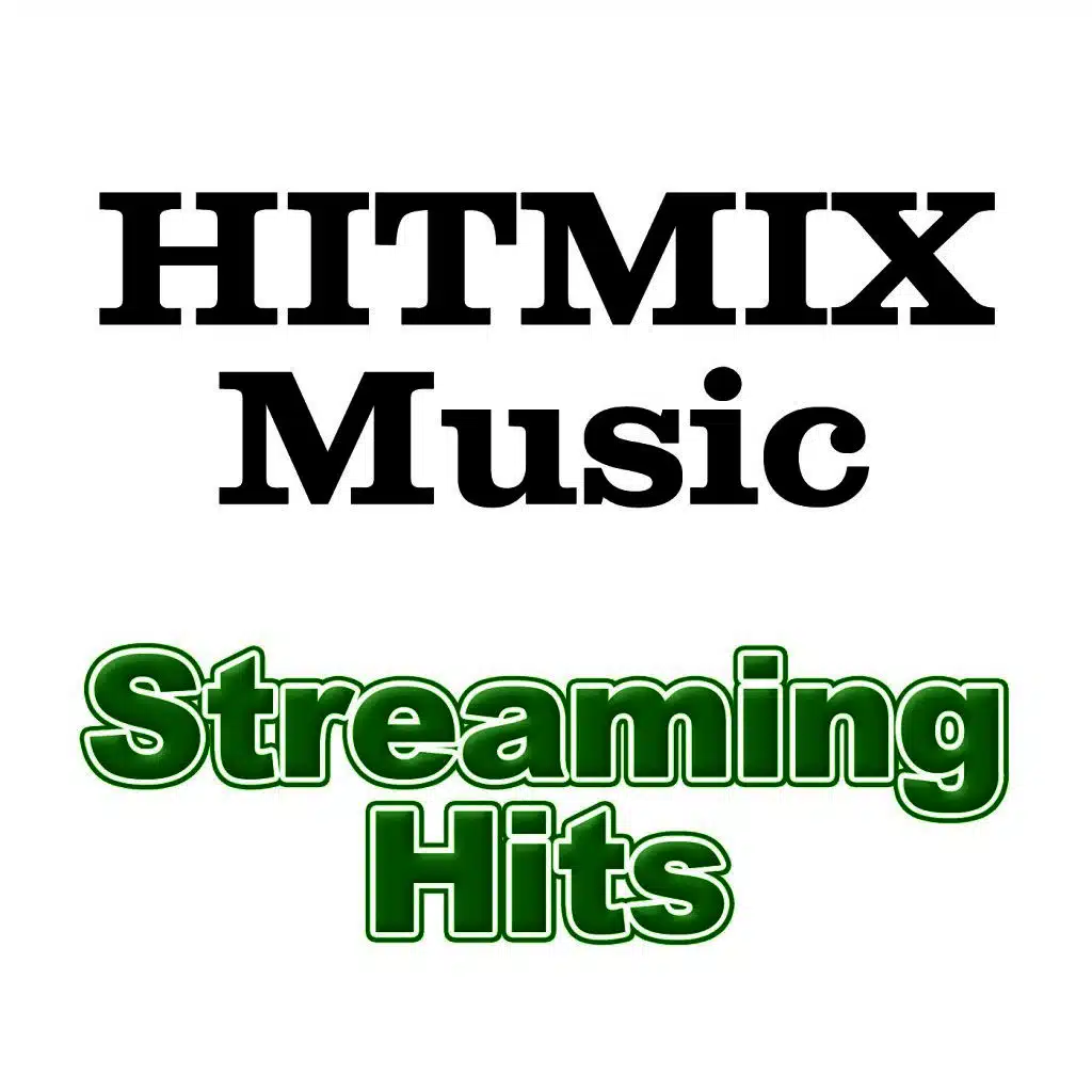 Hitmix Music - Streaming Hits