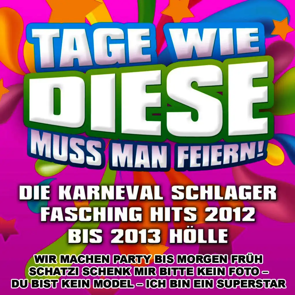 Tage wie diese muss man feiern - Die Karneval Schlager Fasching Hits 2012 bis 2013 Hölle