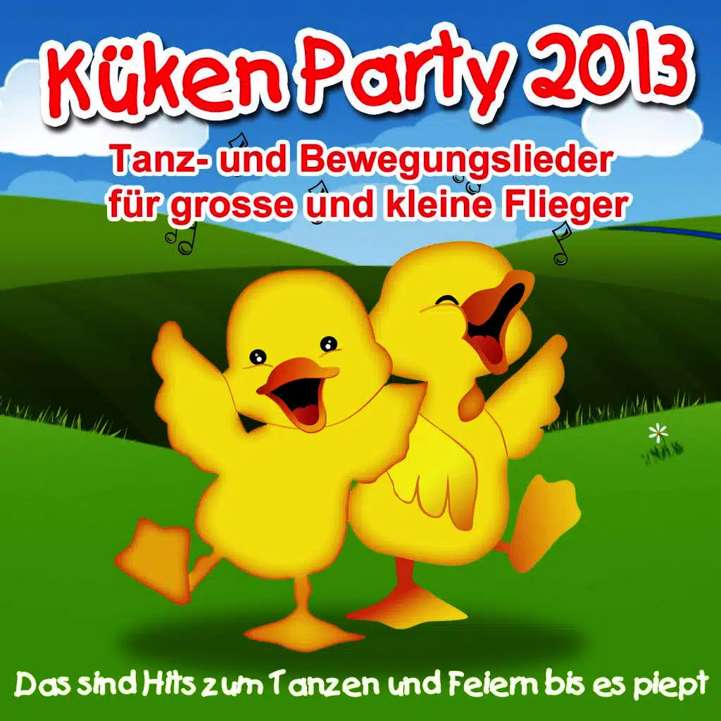 Küken Party 2013 - Tanz- und Bewegungslieder für grosse und kleine Flieger