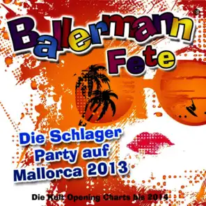 Ballermann Fete - Die Schlager Party auf Mallorca 2013 - Die Kult Opening Charts bis 2014