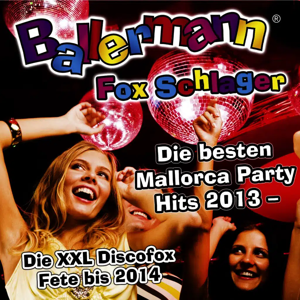 Ballermann Fox Schlager - Die besten Mallorca Party Hits 2013 - Die XXL Discofox Fete bis 2014