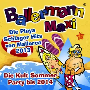 Ballermann Maxi - Die Playa Schlager Hits von Mallorca 2013 - Die Kult Sommer Party bis 2014