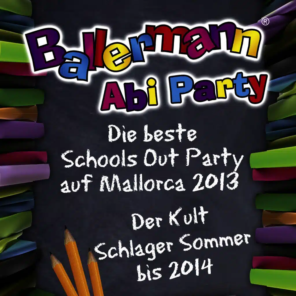 Ballermann Abi Party - Die beste Schools Out Party auf Mallorca 2013 - Der Kult Schlager Sommer bis 2014