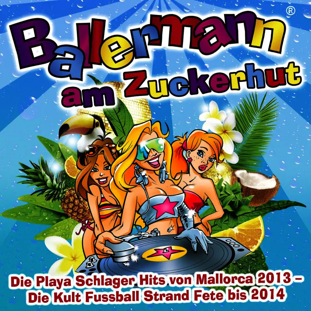 Ballermann am Zuckerhut - Die Playa Schlager Hits von Mallorca 2013 - Die Kult Fussball Strand Fete bis 2014