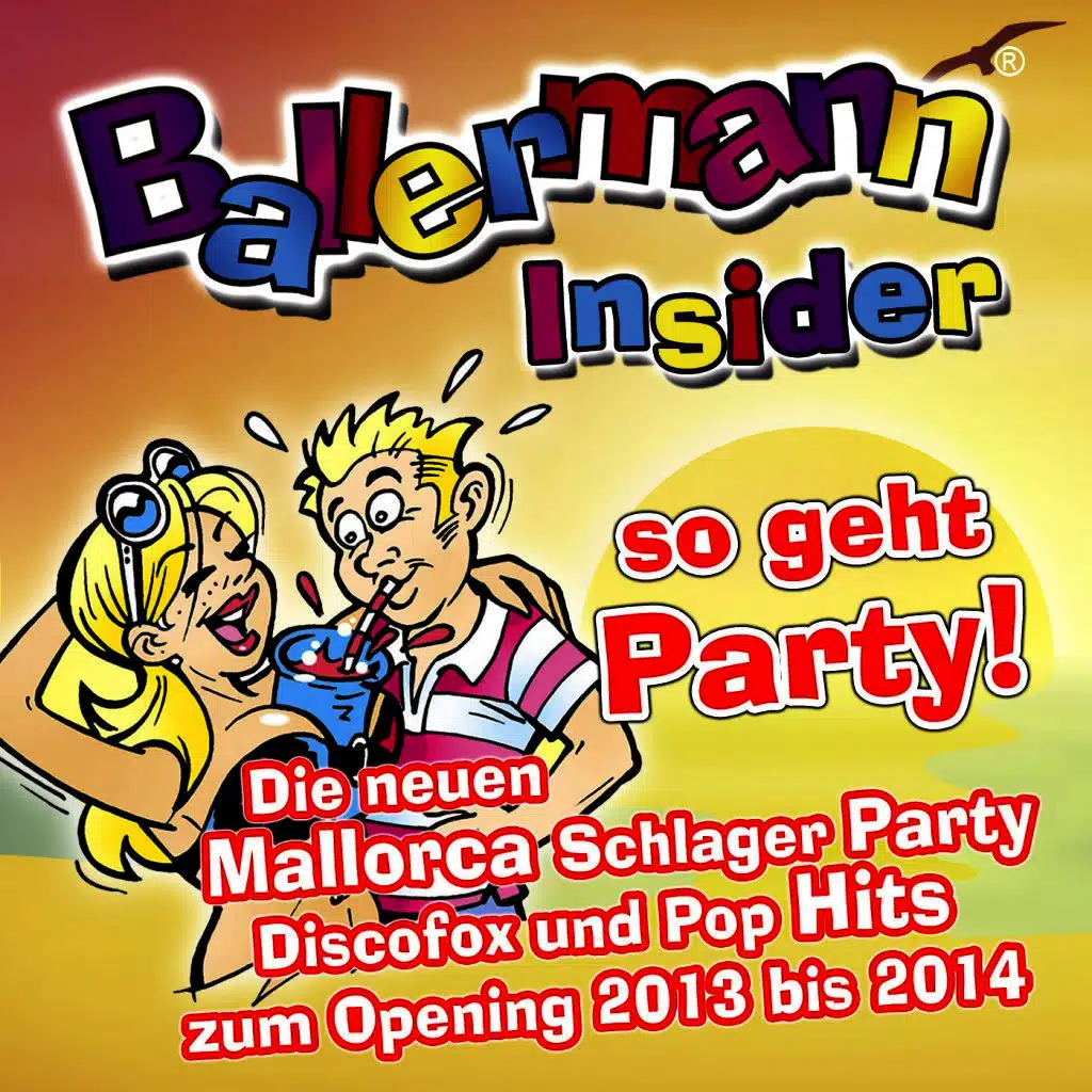 Ballermann Insider - so geht Party!  - Die neuen Mallorca Schlager Party Discofox und Pop Hits zum Opening 2013 bis 2014