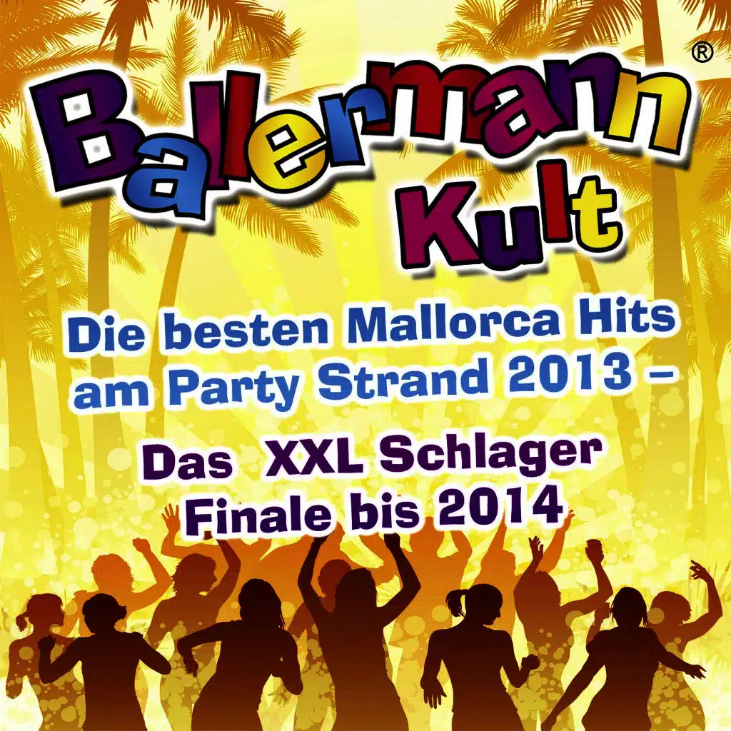 Ballermann Kult - Die besten Mallorca Hits am Party Strand 2013 - Das  XXL Schlager Finale bis 2014