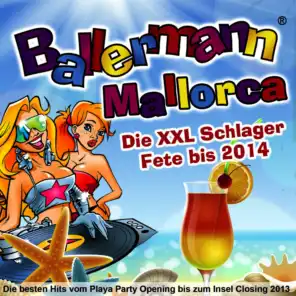 Ballermann Mallorca - Die besten Hits vom Playa Party Opening bis zum Insel Closing 2013 - Die XXL Schlager Fete bis 2014