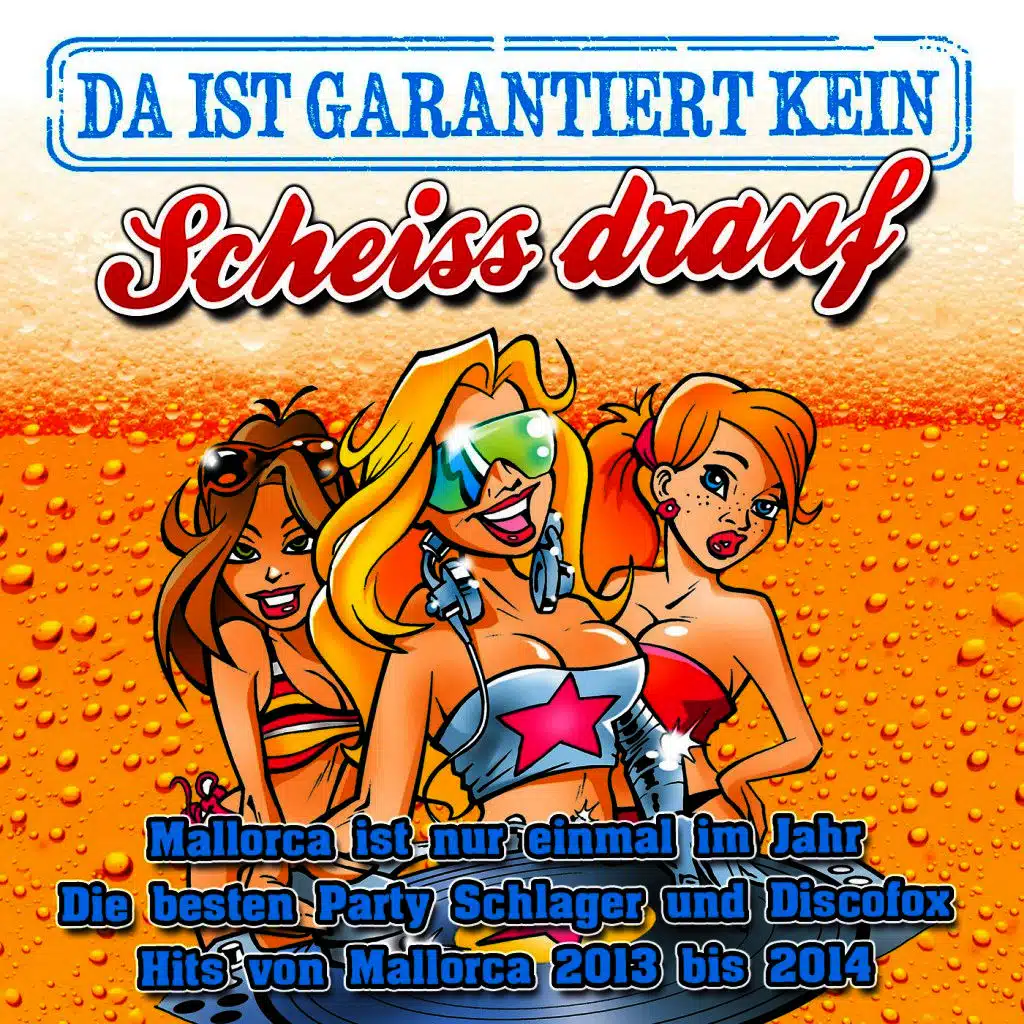 Da ist garantiert kein Scheiss drauf - Mallorca ist nur einmal im Jahr