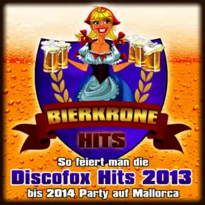 Bierkrone Hits - So feiert man die Discofox Hits 2013 bis 2014 Party auf Mallorca