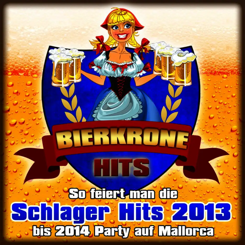 Bierkrone Hits - So feiert man die Schlager Hits 2013 bis 2014 Party auf Mallorca