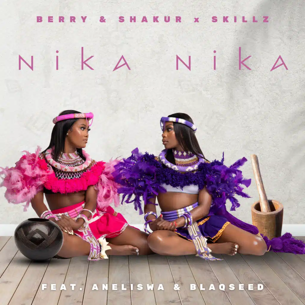 Nika Nika (feat. Aneliswa & Blaq Seed)