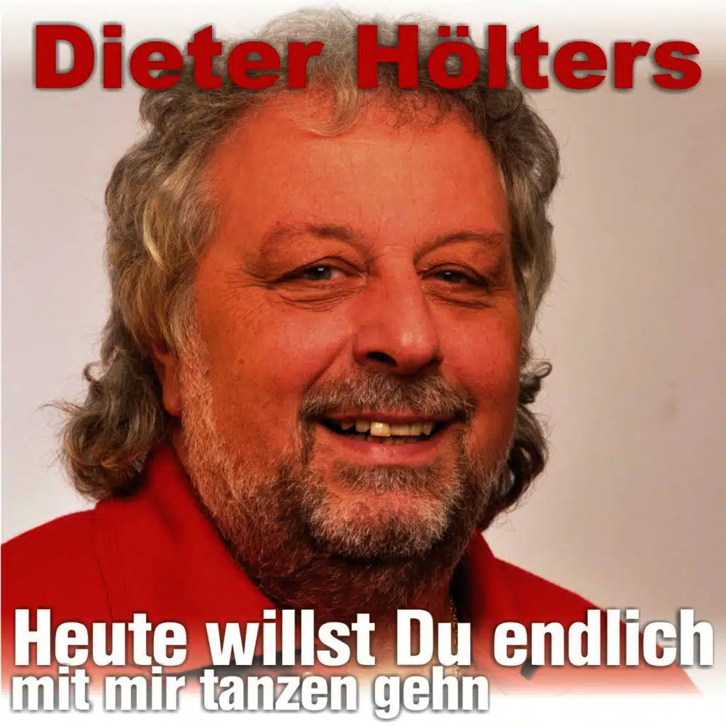 Heute willst du endlich mit mir tanzen gehn