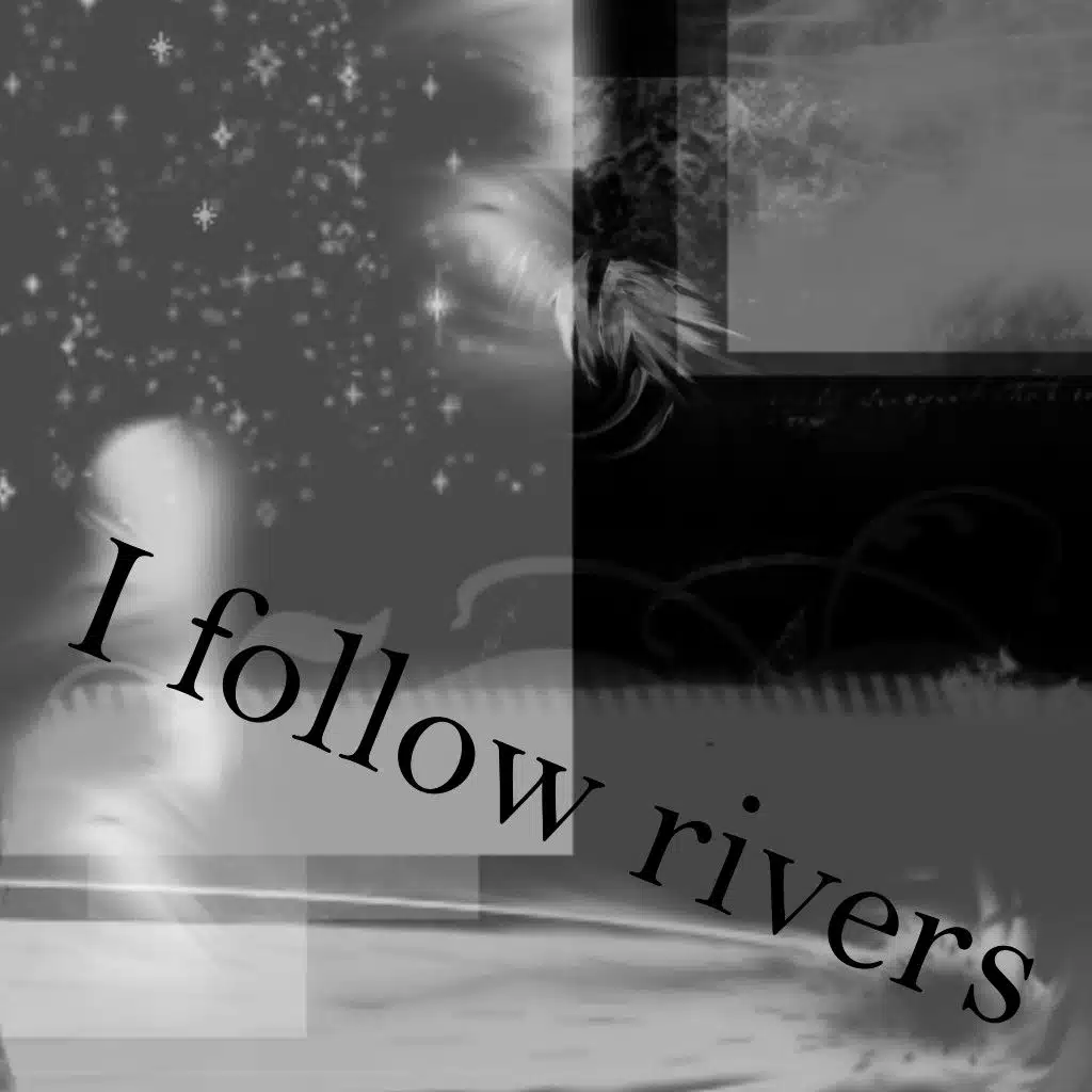 I Follow Rivers