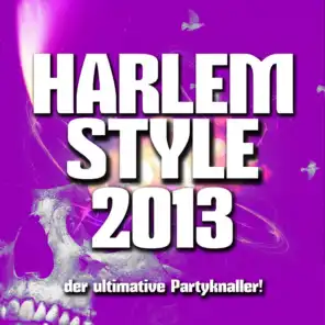 Harlem Style 2013 - Der Ultimative Partyknaller!