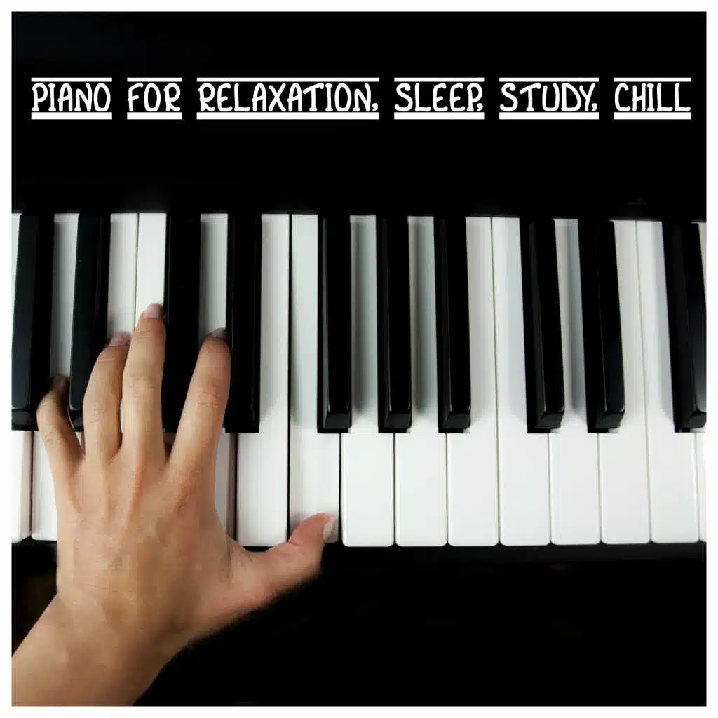 Piano for Relaxation, Sleep, Study, Chill