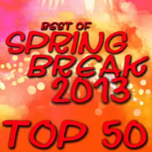 Best of Spring Break 2013 - Top 50