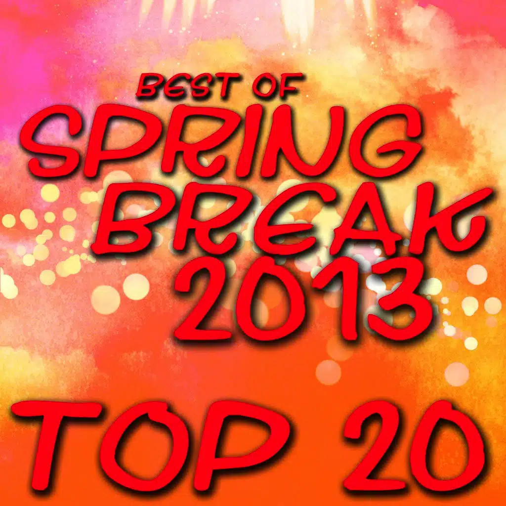 Best of Spring Break 2013 - Top 20