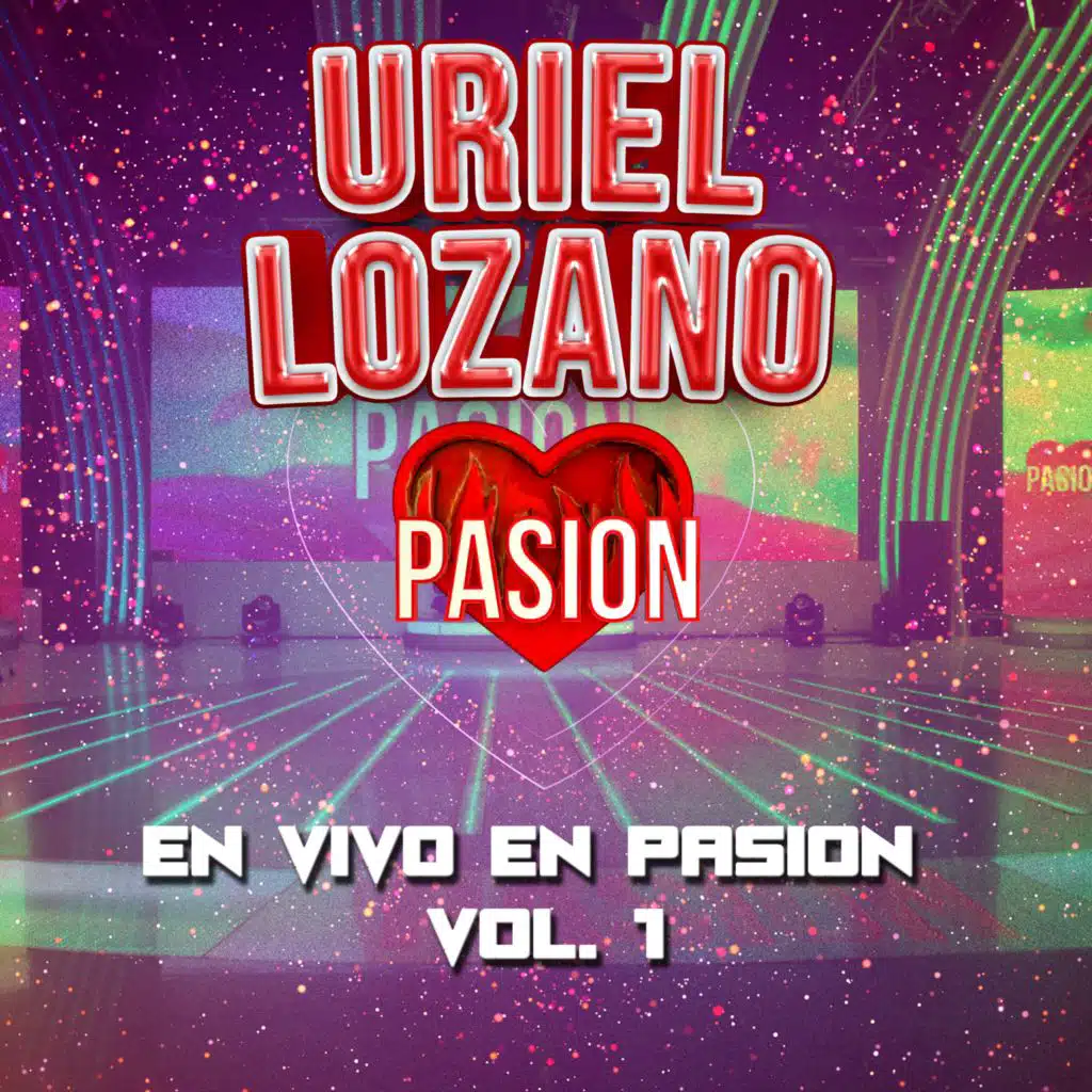 Uriel Lozano en vivo en Pasion Vol. 1